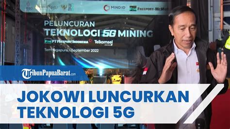 Jokowi Luncurkan Teknologi G Underground Mining Di Freeport Jadi