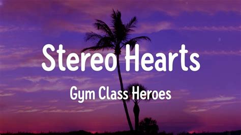 Gym Class Heroes Stereo Hearts Lirik Lyrics Youtube