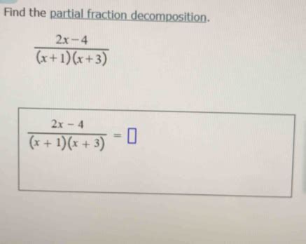 Solved Find The Partial Fraction Decomposition X X X X