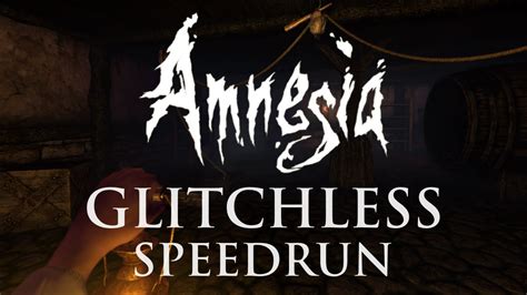 Wr Amnesia The Dark Descent Glitchless Speedrun In Youtube