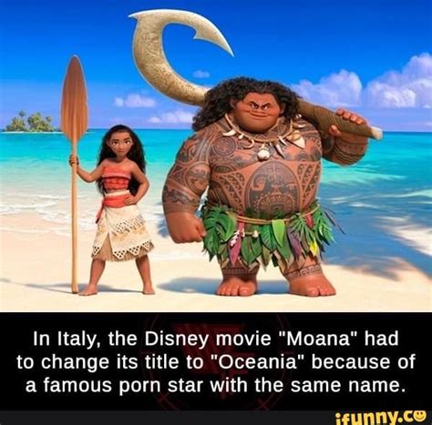 In Italy The Disney Movie Moana Had To Change Its Title To Oceania Because Of A Famous Porn