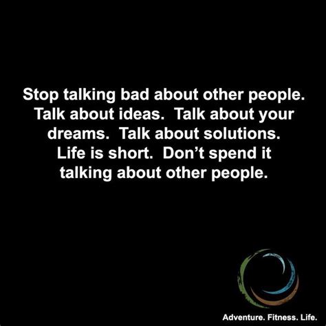 Stop Talking Bad About Other People Best Advice Quotes Advice