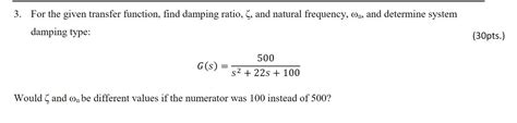 Solved 3 For The Given Transfer Function Find Damping