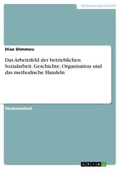 Das Arbeitsfeld Der Betrieblichen Sozialarbeit Geschichte