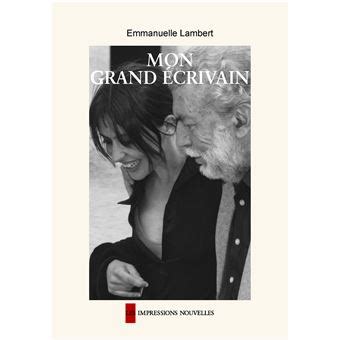 Mon grand ecrivain broché Emmanuelle Lambert Achat Livre fnac