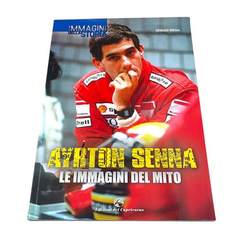 Libro Ayrton Senna Le Immagini Del Mito Di Sergio Meda