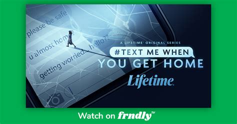 Watch #Text Me When You Get Home | Lifetime | Frndly TV $6.99/mo