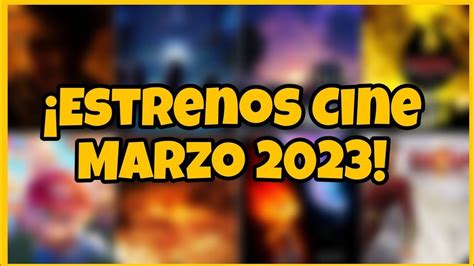 Estrenos De Cine Marzo 2023 YouTube