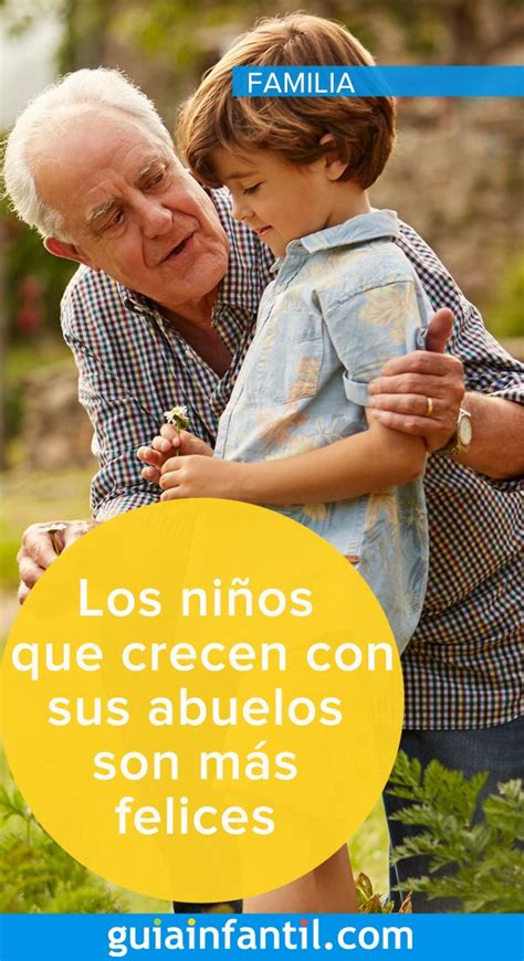 Los Niños Que Crecen Con Sus Abuelos Son Más Felices Niños Abuela Niños Creciendo