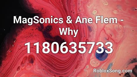 MagSonics Ane Flem Why Roblox ID Roblox Music Codes