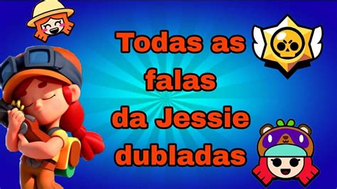 Todas As Falas Da Jessie Brawl Stars Dubladas Youtube