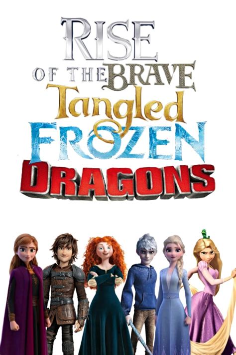 Rise Of The Brave Tangled Frozen Dragons The Super Six Disney High