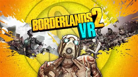Borderlands 2 VR - THE VR GRID