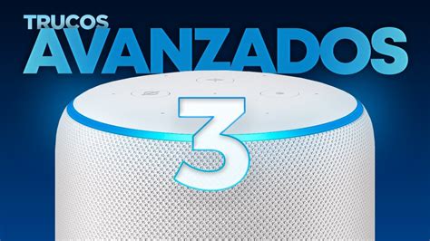 Capítulo final Trucos AVANZADOS para ALEXA 3 en 2022 Sácale MÁS