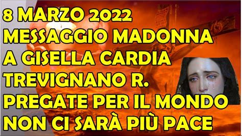 8 Marzo 2022 Messaggio Madonna A Gisella Cardia Trevignano R Pregate