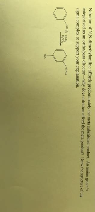 Solved Nitration Of N N Dimethylaniline Affords Predominat Chegg