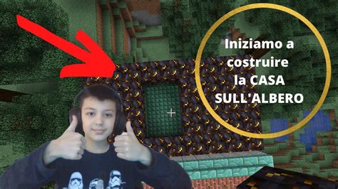 Iniziamo A Costruire La CASA SULL ALBERO Minecraft Costruzioni