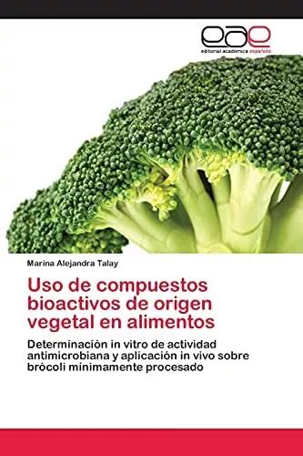 Libro Uso De Compuestos Bioactivos De Vegetal En Alimentos Meses