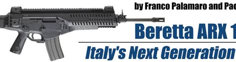 BERETTA ARX 160 ITALY S NEXT GENERATION RIFLE Small Arms Review