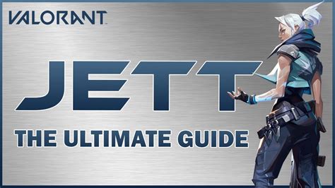 The Ultimate Jett Valorant Guide Valorant Jett Youtube