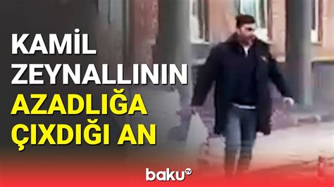 Kamil Zeynallının azadlıqdan ilk görüntüləri YouTube