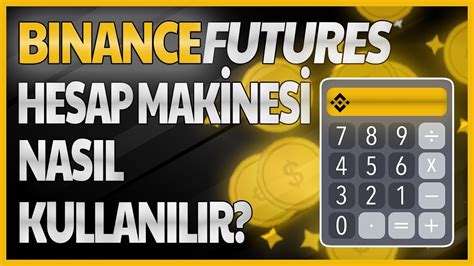 Binance Futures Likidasyon Nas L Hesaplan R Binance Futures Hesap