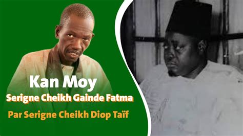 Kan Moy Serigne Cheikh Gainde Fatma Par Serigne Cheikh Diop Ta F Youtube