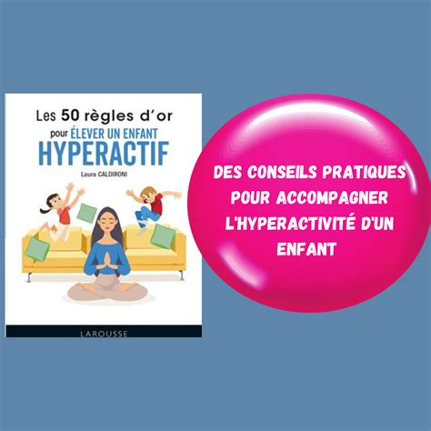 Les R Gles D Or Pour Lever Un Enfant Hyperactif Papa Positive