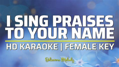 I Sing Praises To Your Name Karaoke Female Key Youtube