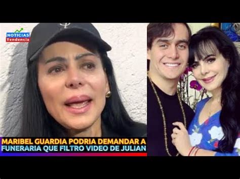 MARIBEL GUARDIA PODRIA DEMANDAR A FUNERARIA QUE FILTRO VIDEO DE JULIAN