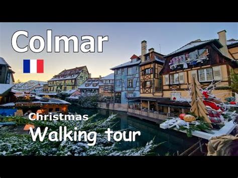 Colmar France One Of The Most Beautiful Christmas Towns In The World