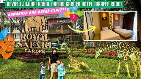 REVIEW HOTEL ROYAL SAFARI GARDEN TIPE GIRAFFE ROOM YouTube