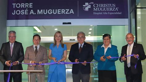 CHRISTUS MUGUERZA Alta Especialidad inaugura la torre José A Muguerza