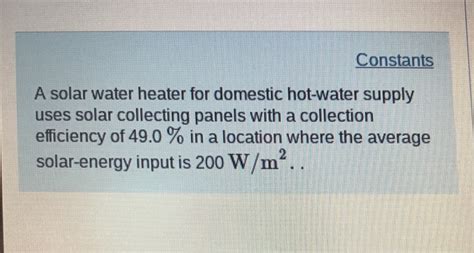 Solved Constants A Solar Water Heater For Domestic Hot Water Chegg