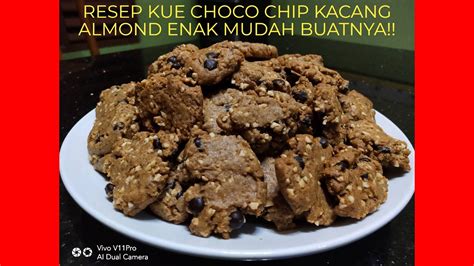 Resep Kue Choco Chip Kacang Almond Enak Mudah Buatnya Youtube