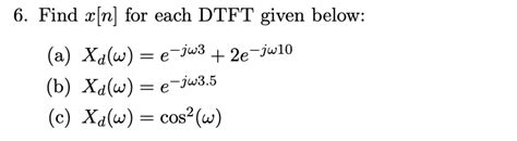 Solved Find X N For Each Dtft Given Chegg