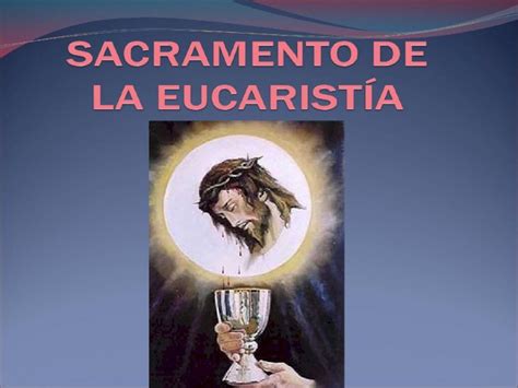 Ppt Sacramento De La Eucarist A Dokumen Tips