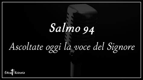 Salmo Responsoriale Ascoltate Oggi La Voce Del Signore Salmo