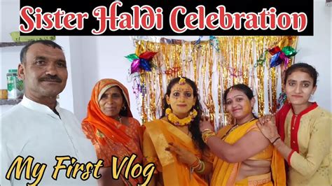 Saadi Function Start Ho Gaya ️🥰 Sister Haldi Ceremony 🎉 Youtube