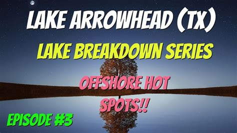 Lake Arrowhead Full Lake Breakdown Offshore Hot Spots Explained Youtube