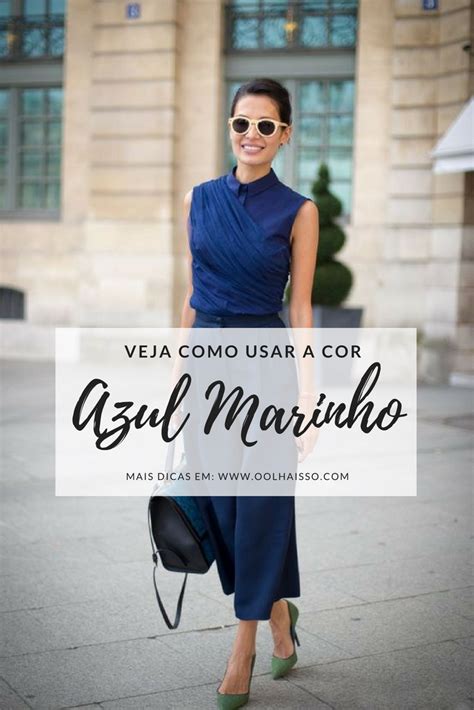 Azul Marinho A Cor Super Curinga E Chique Para Os Seus Looks