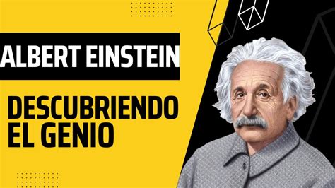 Descubriendo El Genio La Vida Y Legado De Albert Einstein YouTube