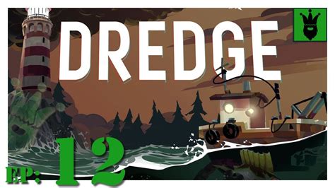 Let S Play Dredge With KustJidding Episode 12 YouTube