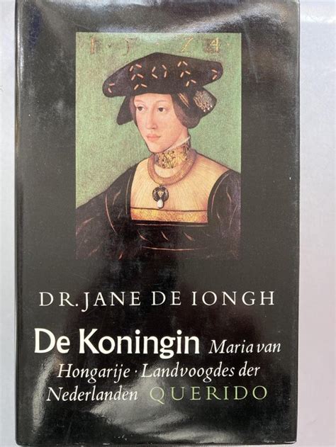 De Koningin Maria Van Hongarije Landvoogdes Der Nederlanden 1505 1558