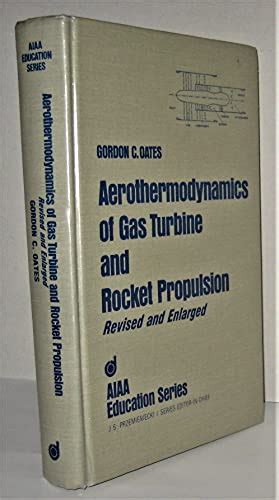 Aerothermodynamics of Gas Turbine and Rocket Propulsion : Revised and ... 