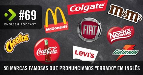 50 Marcas Famosas que Pronunciamos Errado em Inglês English Podcast