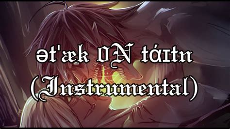 ətˈæk 0n Tάɪtn Instrumental ＜ətˈæk 0n Tάɪtn Instrumental ＞ Youtube