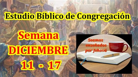 Estudio B Blico De Congregaci N Semana Diciembre Youtube