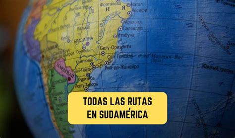 Viajar A Sudam Rica La Mejor Gu A Y Destinos Del Continente