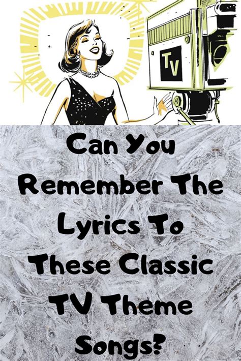 a poster with the words can you remember the lyrics to these classic tv ...